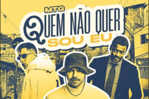 "Mtg Quem Não Quer Sou Eu" de DJ Topo. (Foto: Reprodução)