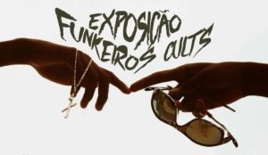 A mostra "Funkeiros Cults" que rola em São Paulo a partir do olhar funk da periferia de Manaus